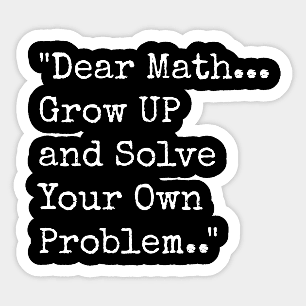 Dear math Sticker by quotesTshirts